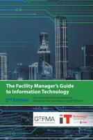 The Facility Manager's Guide to Information Technology: Second Edition 1938780000 Book Cover