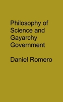 Philosophy of Science and Gayarchy the Government B0GSB9PX1T Book Cover