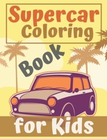 Supercar Coloring Book for Kids: Books 2020 Fun Workbook Colouring Designs Boys Luxury Exotic Creative B08CWBDFBZ Book Cover