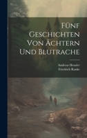 F�nf Geschichten Von �chtern Und Blutrache 102269099X Book Cover