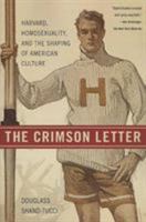 The Crimson Letter: Harvard, Homosexuality, and the Shaping of American Culture 0312198965 Book Cover