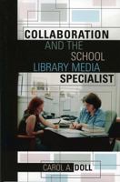 Collaboration and the School Library Media Specialist 0810851172 Book Cover