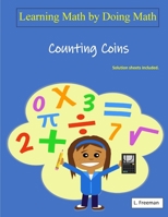 Learning Math by Doing Math: Math: Counting Coins 1727056736 Book Cover