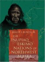 Inupiaq Eskimo Nations of Northwest Alaska 091200696X Book Cover