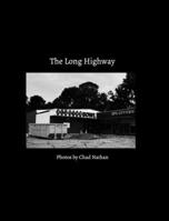 The Long Highway: Photos by Chad Nathan B0H37YV5J6 Book Cover