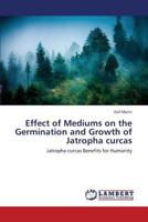 Effect of Mediums on the Germination and Growth of Jatropha Curcas 3659412163 Book Cover