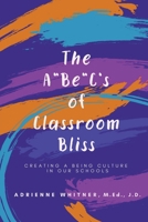 The A BE C's of Classroom Bliss 1734179376 Book Cover