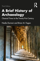 A Brief History of Archaeology: Classical Times to the Twenty-First Century 0131776983 Book Cover