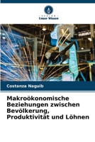 Makroökonomische Beziehungen zwischen Bevölkerung, Produktivität und Löhnen 6205373483 Book Cover