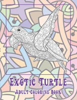 Exotic Turtle - Adult Coloring Book ?? B088JC7YVR Book Cover