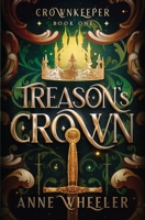 Treason's Crown (Crownkeeper Trilogy) 1951910060 Book Cover
