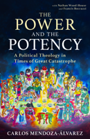 The Power and the Potency: Political Theology in Times of Catastrophe 1626987211 Book Cover