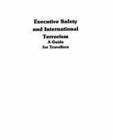 Executive Safety And International Terrorism 0132943808 Book Cover