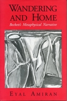 Wandering and Home: Beckett's Metaphysical Narrative 0271008601 Book Cover