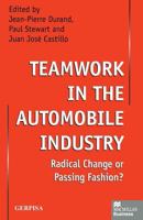 Teamwork in the Automobile Industry: Radical Change or Passing Fashion? 1349149357 Book Cover