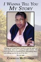 I Wanna Tell You My Story: A One-Woman Docudrama 1434326993 Book Cover