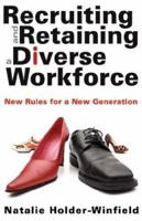Recruiting and Retaining a Diverse Workforce 0912301805 Book Cover