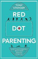 Red Dot Parenting: How to Help Your Kids Reach Their Sporting Potential 1909715697 Book Cover
