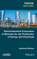 Thermochemical Conversion of Biomass for the Production of Energy and Chemicals 1848218230 Book Cover