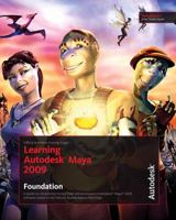 Learning Autodesk Maya 2009 Foundation: Official Autodesk Training Guide 1897177518 Book Cover