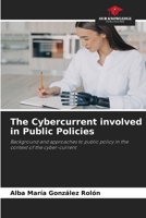 The Cybercurrent involved in Public Policies 620772013X Book Cover
