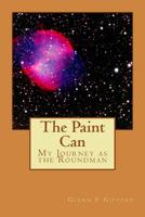 The Paint Can: My journey as the Roundman 147740001X Book Cover