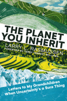 The Planet You Inherit: Letters to My Grandchildren When Uncertainty's a Sure Thing 1506473539 Book Cover