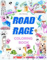 Road Rage Coloring Book: A Swear Word Coloring Book 1950171736 Book Cover