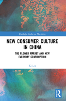New Consumer Culture in China (Routledge Studies in Marketing) 1032036354 Book Cover