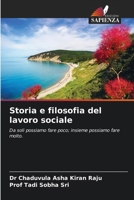 Storia e filosofia del lavoro sociale: Da soli possiamo fare poco; insieme possiamo fare molto. (Italian Edition) 6204831747 Book Cover