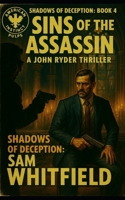Sins of The Assassin: A John Ryder Thriller featuring Task Force Lazarus (The Shadows of Deception Saga) B0FG332VC3 Book Cover
