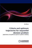 Criteria and optimum trajectories for sequential decision problem 3838379780 Book Cover
