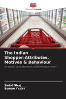 The Indian Shopper: Attributes, Motives & Behaviour 6205840731 Book Cover