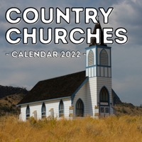 Country Churches Calendar 2022: 16-Month Calendar, Cute Gift Idea For Catholics, Women & Men null Book Cover