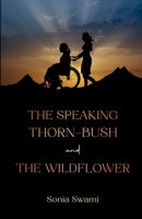 The Speaking Thorn-Bush and The Wildflower B0DRDH198L Book Cover