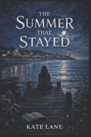 The Summer That Stayed B0GX9NHDKF Book Cover