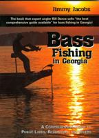 Bass Fishing in Georgia: A Comprehensive Guide to Public Lakes, Reservoirs, and Rivers 1561451622 Book Cover
