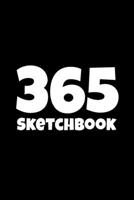 365 Sketchbook: Extra Large Black and White Drawing and Doodling Pad with a Lot of Pages - Thick Blank Softcover Notebook - Giant Unlined Sketch Pad to Draw and Write In for Kids and Adults - White Pa 1692569279 Book Cover