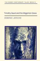 Timothy Gaunt and the Wigginton Grave 1978078102 Book Cover