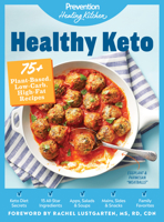 Healthy Keto: Prevention Healing Kitchen: 75+ Plant-Based, Low-Carb, High-Fat Recipes 195078505X Book Cover