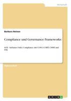 Compliance und Governance Frameworks: SOX - Sarbanes Oxley Compliance mit COSO, COBIT, CMMI und ITIL 3638947955 Book Cover