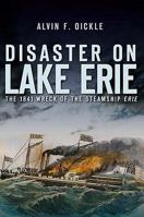 Disaster on Lake Erie:: The 1841 Wreck of the Steamship Erie 1609490983 Book Cover