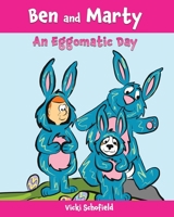 Ben and Marty: An Eggomatic Day 1777414938 Book Cover