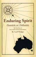 Enduring Spirit: Convicts Or Colonists, The True Story Of Henry Kable And Susannah Holmes 1906183082 Book Cover