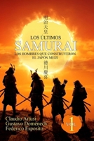 Los últimos Samurai. Vol. 1: Los hombres que construyeron el Japón Meiji. (Spanish Edition) B0GFVS81KS Book Cover