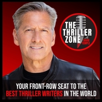 The Thriller Zone Podcast (TheThrillerZone.com), Vol. 1: Your Front-Row Seat to the Best Thriller Writers in the World B0C3NPLJ8K Book Cover