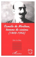 Camille de Morlhon, homme de cinéma (1869-1952) 2738457061 Book Cover