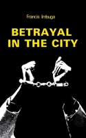 Betrayal in the City (Plays for Schools) 9966463607 Book Cover