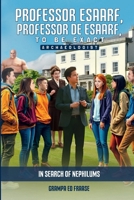 PROFESSOR ESAARF PROFESSOR DE ESAARF: TO BE EXACT ARCHAEOLOGIST 1805582216 Book Cover