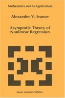 Asymptotic Theory of Nonlinear Regression (Mathematics and Its Applications) 0792343352 Book Cover